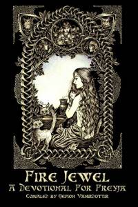 Fire Jewel, a devotional to Freyja, contains a pen and ink drawing by myself