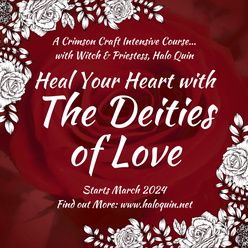 A Crimson Craft Intensive Course... with Witch & Priestess, Halo Quin Heal Your Heart with The Deities of Love Starts March 2024 Find out More: www.haloquin.net