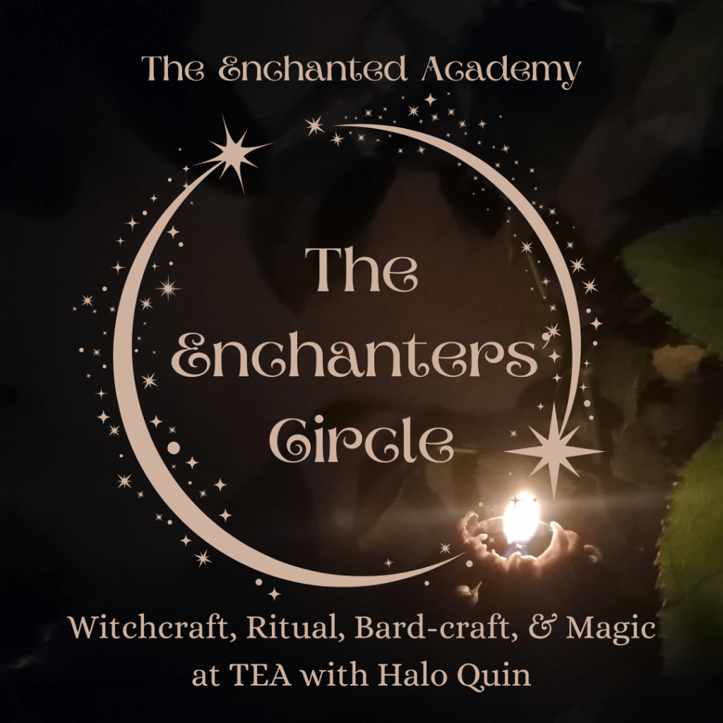 Button: The Enchanters' circle - witchcraft, ritual, bardic-craft, and magic at TEA with Halo Quin