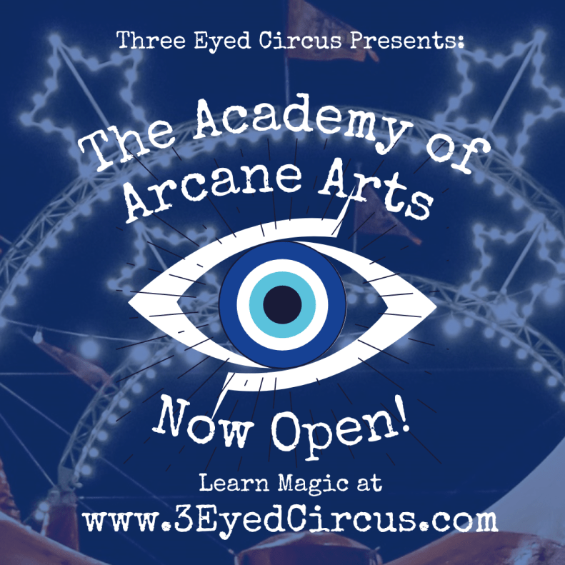 Blue button with stylised eye design and text: Three Eyed Circus Presents The Academy of Arcane Arts - Now Open. Learn magic at www.3eyedcircus.com"
